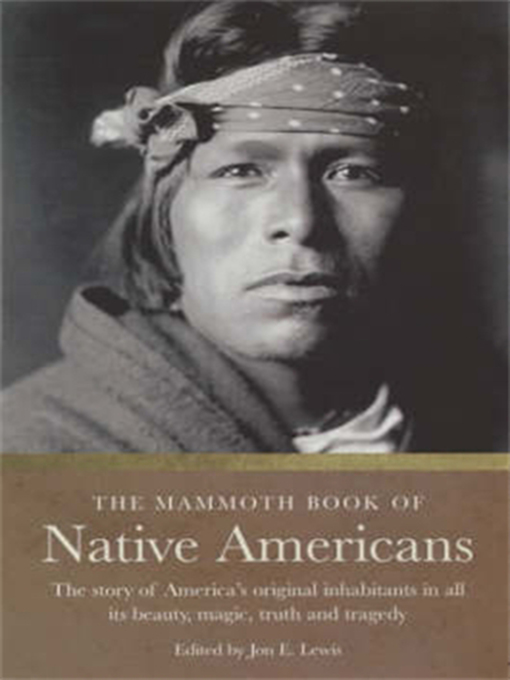 Title details for The Mammoth Book of Native Americans by Jon E. Lewis - Available